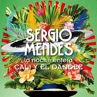 Sérgio Mendes, Cali Y El Dandee – La Noche Entera