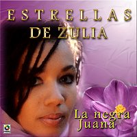 Estrellas de Zulia – La Negra Juana