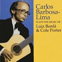 Carlos Barbosa-Lima – Plays The Music Of Luiz Bonfa & Cole Porter