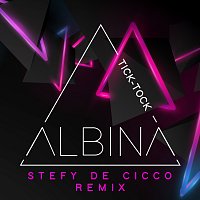 Albina – Tick-Tock [Stefy De Cicco Remix]