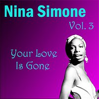 Nina Simone – Yor Love Is Gone Vol.  3