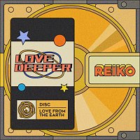 REIKO – LOVE DEEPER