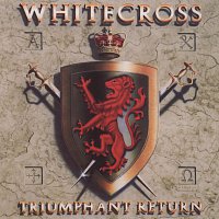 Whitecross – Triumphant Return