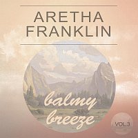 Aretha Franklin – Balmy Breeze Vol. 3