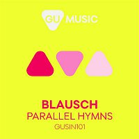 Blausch – Parallel Hymns