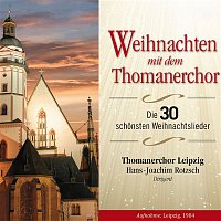 Thomanerchor Leipzig & Hans Joachim Rotzsch – Weihnachten mit dem Thomanerchor