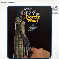 Dottie West – What I'm Cut Out to Be