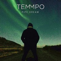 Temmpo – Pipe Dream