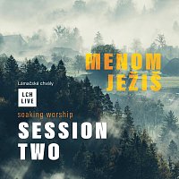 Lámačské chvály – Soaking Worship Session Two - Menom Ježiš (Live)