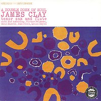 James Clay – A Double Dose Of Soul
