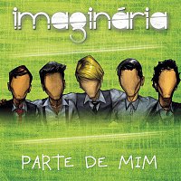 Imaginária – Parte de Mim