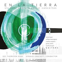 USC Thornton Edge, Donald Crockett – En la tierra: Six 21st Century Guitar Concertos