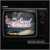 Zeds Dead – Sweet Memories