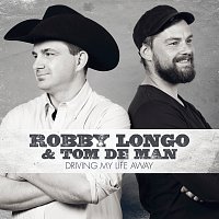 Robby Longo, Tom De Man – Driving My Life Away