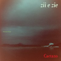 Caetano Veloso – Zii & Zie