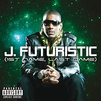 J. Futuristic – 1st Name, Last Name