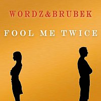Wordz Deejay, Mike Brubek – Fool Me Twice