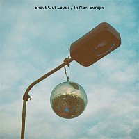 Shout Out Louds – In New Europe