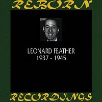Leonard Feather – 1937-1945 (HD Remastered)