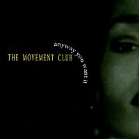 The Movement Club – Anyway You Want It