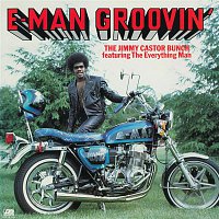 The Jimmy Castor Bunch, The Everything Man – E-Man Groovin'