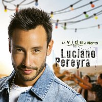 Luciano Pereyra – La Vida Al Viento