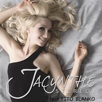 Jacynthe, Fito Blanko – Stereo