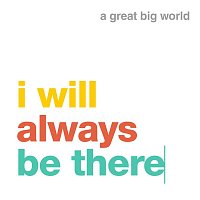 A Great Big World – i will always be there