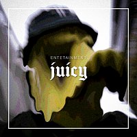 Entetainment – Juicy