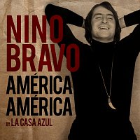 Nino Bravo, La Casa Azul – América América