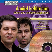Otto Clemens, Stefan  Fleming, Daniel Kehlmann – Daniel Kehlmann 'Toten und andere Tatigkeiten'