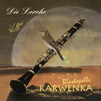 Blaskapelle Karwenka – Die Lerche