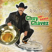 Chuy Chavez – Al Mil Por Uno