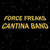 Force Freaks – Cantina Band