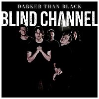 Blind Channel – Darker Than Black