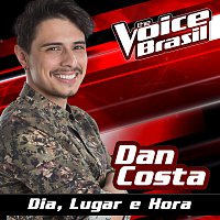 Dan Costa – Dia, Lugar E Hora [The Voice Brasil 2016]