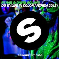 R3HAB & David Solano – Do It (Life In Color Anthem 2013)