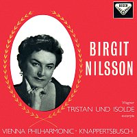 Birgit Nilsson, Wiener Philharmoniker, Hans Knappertsbusch – Wagner: Tristan und Isolde (Highlights)