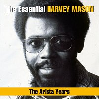 Harvey Mason – The Essential Harvey Mason - The Arista Years