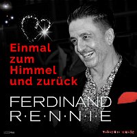 Ferdinand Rennie – Einmal zum Himmel und zurück