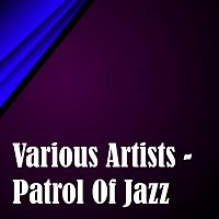 Různí interpreti – Patrol Of Jazz
