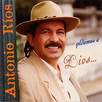 Antonio Rios – Pidamos a Dios