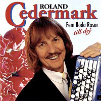 Roland Cedermark – Fem roda rosor till dej