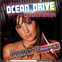 Ocean Drive, DJ Oriska – Because (Connecte-toi)