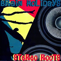 Brain Holidays – Stereo roots