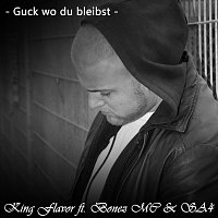 King Flavor, Bonez MC, Sa4 – Guck wo du bleibst (feat. Bonez MC & Sa4)