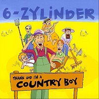 6-Zylinder – Thank God I'm A Country Boy
