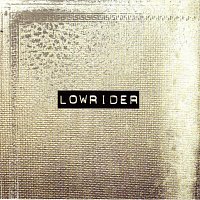 Lowrider – Lowrider