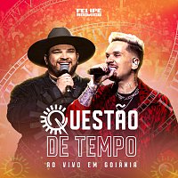 Felipe e Rodrigo – Questao De Tempo [Ao Vivo]