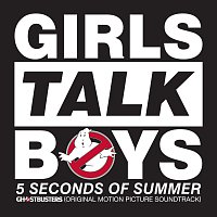 5 Seconds of Summer – Girls Talk Boys [From "Ghostbusters" Original Motion Picture Soundtrack / Stafford Brothers Remix]